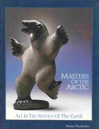 image of Masters of the Arctic Art in the Service of the Earth