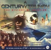 A Century of Triumph : The History of Aviation