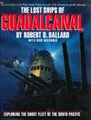 The Lost Ships of Guadalcanal.