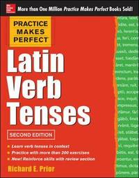 Practice Makes Perfect Latin Verb Tenses