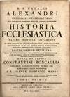R.P. Natalis Alexandri ... Historia ecclesiastica Veteris Novique Testamenti ab orbe condito ad annum post Christum natum millesimum sexcentesimum: et in loca ejusdem insignia dissertationes historicae, chronologicae, criticae, dogmaticae... [with]... Supplementum. [Twenty Volumes]