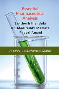 Essential Pharmaceutical Analysis : AS PER PCI 1ST B. PHARMACY SYLLABUS