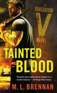 Tainted Blood by M. L. Brennan - 2014