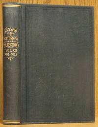 Collections of the Kansas State Historical Society, 1911-1912 Vol. XII by Martin, editor, Geo. W - 1912