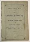 Proceedings of the First Convocation of the Colored Clergy of the Protestant Episcopal Church in the United States of America. Held at the Church of the Holy Communion, 6th Avenue and 20th Street, New York City, Sept. 12th, 13th, and 14th 1883