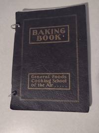 General Foods Cooking School of the Air BAKING BOOK