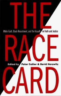 The Race Card : White Guilt, Black Resentment and the Assault on Truth and Justice