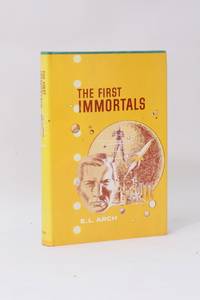 The First Immortals by E.L. Arch - 1965