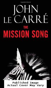 The Mission Song: A Novel by le Carre, John - 2006-09-19 Cover Discolored, Cov