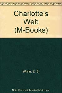 Charlotte's Web (M-Books) by E. B White - Hardcover - from World of Books Ltd (SKU: GOR003258861)