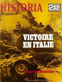 Historia magazine. Seconde guerre mondiale. Numéro 88. Victoire en Italie. 24 juillet 1969. by HISTORIA MAGAZINE SECONDE GUERRE MONDIALE - 1969 - from Librairie & Cætera (SKU: 115908)