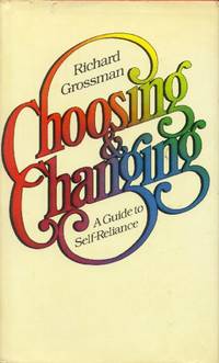 image of Choosing & Changing; A Guide to Self-Reliance
