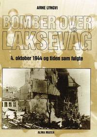 Bomber over Laksevåg. 4. oktober 1944 og tiden som fulgte.