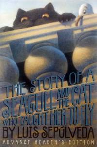 The Story of a Seagull and the Cat Who Taught Her to Fly [Advance Uncorrected Proof]