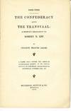 1865-1900. THE CONFEDERACY AND THE TRANSVAAL: A PEOPLE'S OBLIGATION TO ROBERT E. LEE. A PAPER READ BEFORE THE AMERICAN ANTIQUARIAN SOCIETY, AT ITS ANNUAL MEETING IN WORCESTER, MASSACHUSETTS, WEDNESDAY, OCTOBER 30TH, 1901