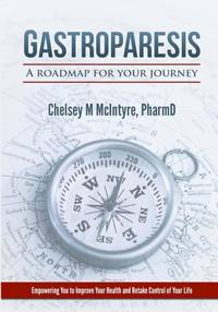 Gastroparesis: A Roadmap For Your Journey