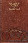 " Uncle Dick" Wootton: The Pioneer Frontiersman of the Rocky Mountain Region (Classics of the Old West Series)
