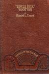 &quot; Uncle Dick&quot; Wootton: The Pioneer Frontiersman of the Rocky Mountain Region   (Classics of the Old West Series)