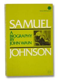 Samuel Johnson: A Biography by Wain, John - 1976