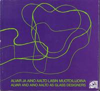 Alvar ja Aino Aalto lasin muotoilijoina. / Alvar and Aino Aalto as Glass Designers.