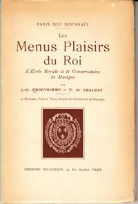 Les Menus Plaisirs du Roi. L’École Royale et la Conservatoire de Musique par J.-G....