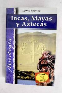 Incas, mayas y aztecas