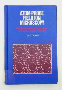Atom-Probe Field Ion Microscopy: Field Ion Emission, and Surfaces and Interfaces At Atomic Resolution