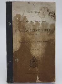 cover of Description and Rules for the Management of the U. S. Magazine Rifle, Model 1898, and Magazine Carbine, Model, 1899. Caliber .30.