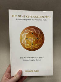 The Activation Sequence: Discovering your Genius (The Gene Keys Golden Path)