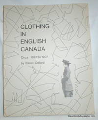 Clothing in English Canada; Circa 1867 to 1907