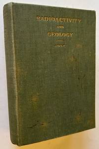 Radioactivity and Geology: An Account of the Influence of Radioactive Energy on Terrestrial History