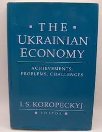 The Ukrainian Economy: Achievements, Problems, Challenges