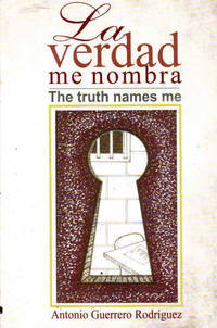 La Verada Me Nombra: The Truth Names Me