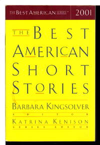 THE BEST AMERICAN SHORT STORIES 2001. by [Anthology] Kingsolver, Barbara, editor - 2001.