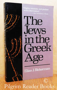 The Jews in the Greek Age. by Bickerman, Elias J - 1988