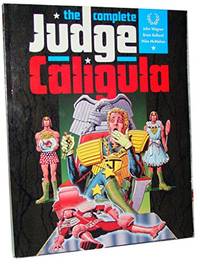 The Complete Judge Caligula (Chronicles of Judge Dredd): Pt.1 & 2
