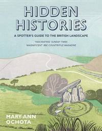image of Hidden Histories: A Spotter's Guide to the British Landscape