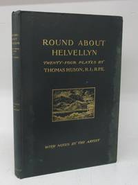 image of Round About Helvellyn: Twenty-Four Plates by Thomas Huson, R.I; R.P.E. With Notes by the Artist and Descriptive Passages from Wordsworth's Poems