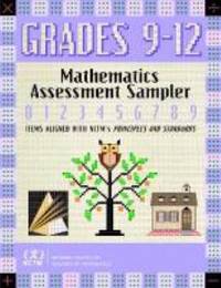 Mathematics Assessment Sampler, Grades 9-12: Items Aligned with Nctm's Principles and Standards...