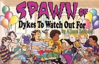 Spawn of Dykes to Watch Out For : Cartoons