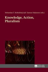 Knowledge, Action, Pluralism : Contemporary Perspectives in Philosophy of Religion