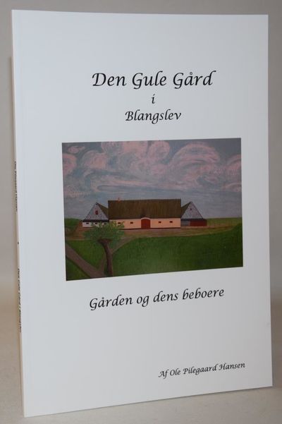 Den gule gård i Blangslev - Gården og dens…