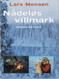 Nådeløs villmark. Canada på tvers