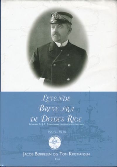 “Levende breve fra De Dødes Rige”. Admiral U. J.…