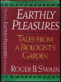 Earthly Pleasures: Tales from a Biologist's Garden