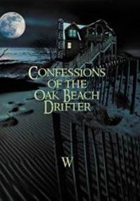 Confessions of the Oak Beach Drifter by W - 2012-10-04