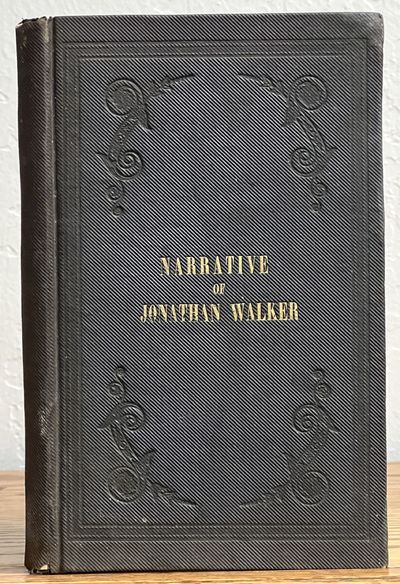 TRIAL And IMPRISONMENT Of JONATHAN WALKER, At Pensacola, Florida, for Aiding Slaves to Escape from Bondage.; With an Appendix, Containing a Sketch of His Life
