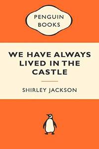 We Have Always Lived in the Castle by Jackson, Shirley