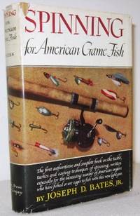 Spinning for American Game Fish by Joseph D Bates, Jr - 1951