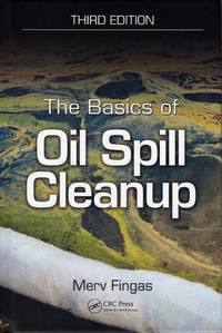 Basics of Oil Spill Cleanup Third Edition by Merv Fingas - Hardcover - from Chisholm Trail Bookstore (SKU: 19115)